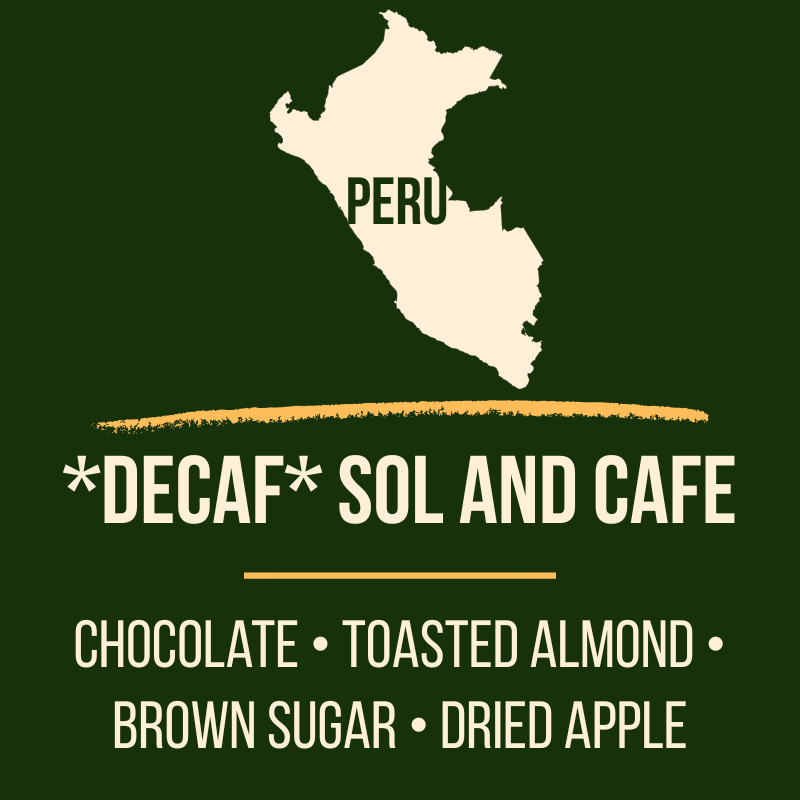 Peru Sol and Cafe (Decaf)