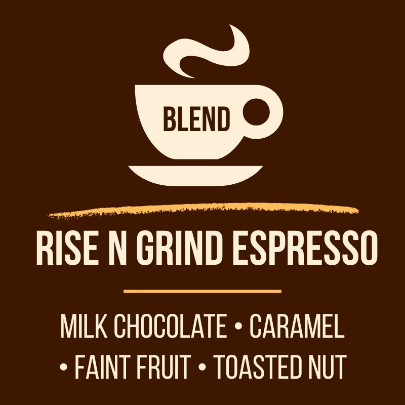 Rise N Grind Espresso Blend